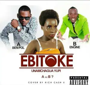 Engine - Ebitoke(Ben Pol au Engine) Unamchagua nani